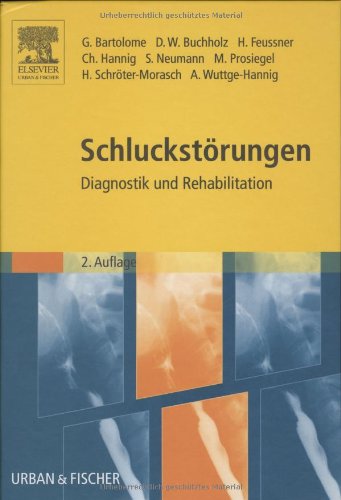 Schluckstörungen: Diagnostik und Rehabilitation - Bartolome, Gudrun, Buchholz, David