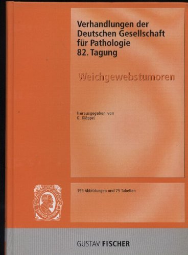 Verhandlungen der Deutschen Gesellschaft für Pathologie - 82.Tagung Weichgewebstumoren