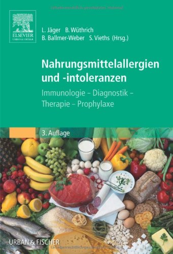 Beispielbild fr Nahrungsmittelallergien und -intoleranzen: Immunologie - Diagnostik - Therapie - Prophylaxe zum Verkauf von medimops