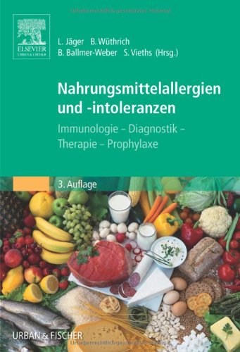 9783437213625: Nahrungsmittelallergien und -intoleranzen: Immunologie - Diagnostik - Therapie - Prophylaxe