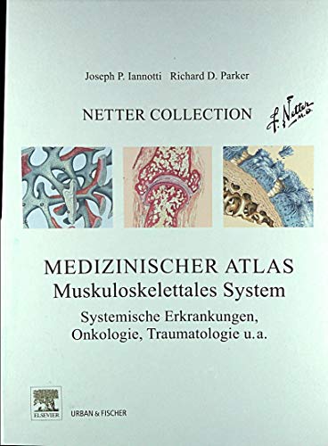 9783437216459: Netter Collection Medizinischer Atlas Muskuloskelettales System Band 3: Systemische Erkrankungen, Onkologie, Traumatologie u. a