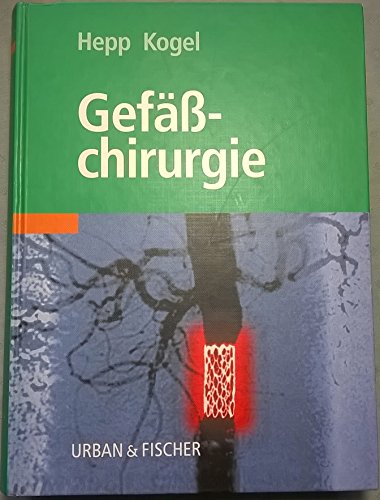 GefÃ¤ÃŸchirurgie. (9783437218408) by Hepp, Wolfgang; Kogel, Helmut