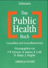 Das Public Health Buch. Gesundheit und Gesundheitswesen. (9783437222566) by Schwartz, Friedrich Wilhelm; Badura, Bernhard; Leidl, Reiner; Raspe, Heiner; Siegrist, Johannes