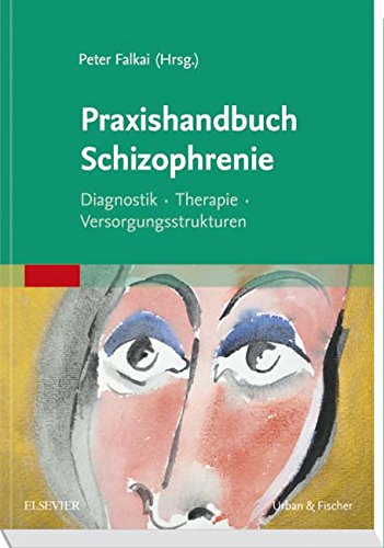 Beispielbild fr Praxishandbuch Schizophrenie: Diagnostik - Therapie - Versorgungsstrukturen zum Verkauf von medimops