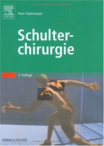 Stock image for Schulterchirurgie Endoprothetik Orthopdie Schulter Arthroskopie Unfallchirurgie Operationslehre Rehabilitation Zuggurtungsostheosynthese Orthopden Unfallchirurgen Spine Peter Habermeyer Es ist dem Herausgeber (.) eine hervorragende Gesamtdarstellung des sich rasch entwickelnden Gebiet des Schulterchirurgie gelungen, die durch Aktualitt wie durch przise und anschauliche Darstellung besticht. Ich gratuliere dem Herausgeber zu einem ausgezeichneten Buch, welches sicherlich ein Standardwerk der Schulterchirurgie sein wird. Arthroskopie (Stefan Rupp) (.) das beste Schulterbuch, das auf dem Markt ist." (pbv - Privatrztliche Praxis aktuell) " (.) Seite fr Seite das pure Lesevergngen ein Klassiker, an dem man nicht vorbeigehen sollte!" (chirurgische praxis) " (.) hervorragende Gesamtdarstellung (.) besticht durch Aktualitt wie durch przise und anschauliche Darstellung. Ich gratuliere dem Herausgeber zu einem ausgezeichneten Buch, welches sicherlich ein Standardwerk der Schulterchirurg for sale by BUCHSERVICE / ANTIQUARIAT Lars Lutzer