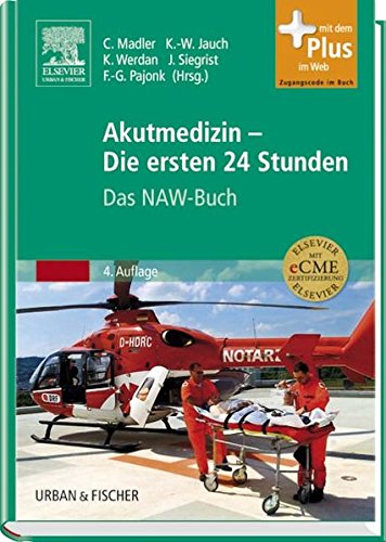 Beispielbild fr Akutmedizin - Die ersten 24 Stunden: Das NAW-Buch - mit Zugang zum Elsevier-Portal [Gebundene Ausgabe] Rettungsdienst Sanitter Erste Hilfe Notarzt Notfallmedizin Psychiatrie Notfallmedizin Notfallversorgung traumatologisie Internist pdiatrische Patienten Katastropheneinstze Tauchunflle Seenotrettung Psychiatrische psychosoziale Problemsituationen Ansthesiologie Viszeralchirurgie kardiologische Intensivmedizin Nervenklinik Christian Madler (Herausgeber), Karl-Walter Jauch (Herausgeber), Karl Werdan (Herausgeber), Johannes Siegrist (Herausgeber), Frank-Gerald Pajonk Akutmedizin Medizin Notfallmedizin Notarzt Die ersten 24 Stunden entscheiden Notfallversorgung traumatologischer, internistischer und pdiatrischer Patienten Katastropheneinstze Tauchunflle Seenotrettung Psychiatrische und psychosoziale Problemsituationen zum Verkauf von BUCHSERVICE / ANTIQUARIAT Lars Lutzer