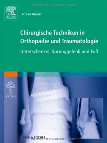 9783437225765: Chirurgische Techniken in Orthopdie und Traumatologie 8 Bnde: Chirurgische Techniken in Orthopdie und Traumatologie: Unterschenkel, Sprunggelenk und Fu