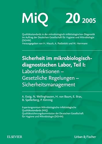 Stock image for MIQ 20: Sicherheit im mikrobiologisch-diagnostischen Labor, Teil I: Laborinfektionen - Gesetzliche Regelungen - Sicherheitsmanagement for sale by medimops