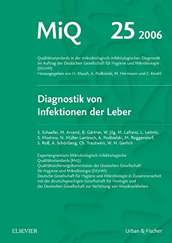 Imagen de archivo de MIQ 25: Diagnostik von Infektionen der Leber: Qualittsstandards in der mikrobiologisch-infektiologischen Diagnostik a la venta por medimops