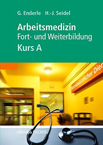 9783437229701: Kursbuch Arbeitsmedizin. Kurs A: Fort- und Weiterbildung