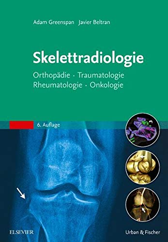 Imagen de archivo de Skelettradiologie: Orthopdie, Traumatologie, Rheumatologie, Onkologie a la venta por medimops