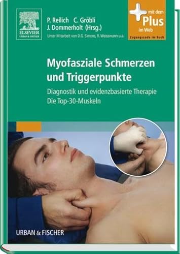 Stock image for Myofasziale Schmerzen und Triggerpunkte: Diagnostik und evidenzbasierte Therapiestrategien - Die Top-30-Muskeln for sale by medimops