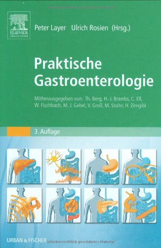 Praktische Gastroenterologie: Mitherausgegeben von: Th. Berg, H.-J. Brambs, C. Ell, W. Fischbach, M.J. Gebel, V. Groß, M. Stolte, H. Zirngibl - Unknown.