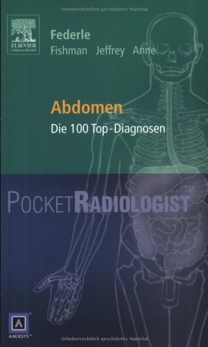 Beispielbild fr Pocket RadiologistAbdomen: Die 100 Top-Diagnosen von Michael P. Federle (Herausgeber), Elliot Fishman (Autor), R. Brooke Jeffrey (Autor), Venkat Sridhar Anne (Autor) zum Verkauf von BUCHSERVICE / ANTIQUARIAT Lars Lutzer