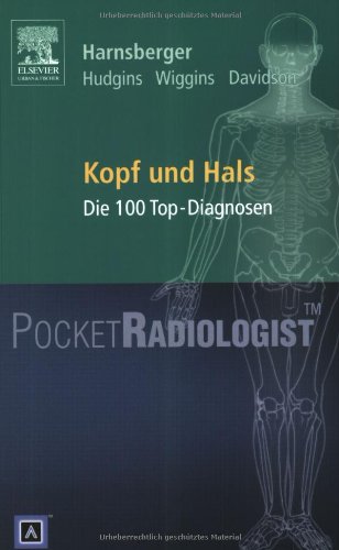 Imagen de archivo de Pocket Radiologist Kopf/Hals: Die 100 Top-Diagnosen von H. Ric Harnsberger Patricia A. Hudgins Richard H. Wiggins H. Christian Davidson Pocket Radiologist Kopf / Hals a la venta por BUCHSERVICE / ANTIQUARIAT Lars Lutzer