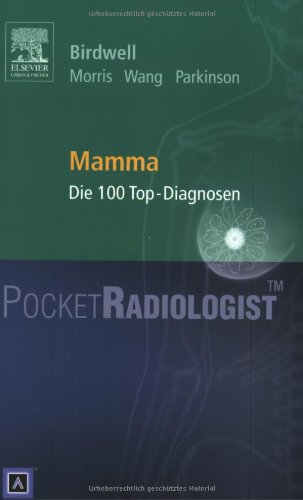 Pocket Radiologist Mamma Die 100 Top-Diagnosen - Birdwell, Robyn L., Elizabeth A. Morris und Shih-chang Wang