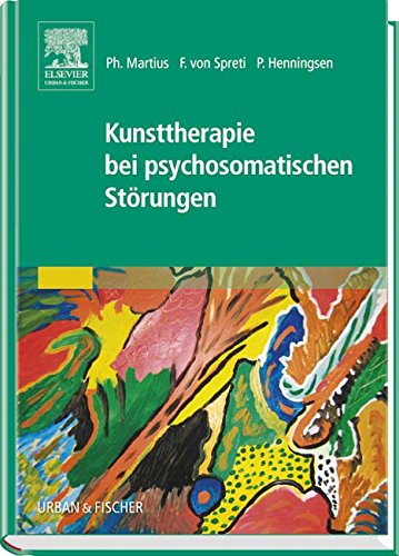 Kunsttherapie bei psychosomatischen Störungen (Gebundene Ausgabe) Gestaltungstherapie Therapie Körper medizinisch Psychosomatik Therapieverfahren kunsttherapeutische Arbeitsanleitungen Kunsttherapeuten Gesundheitswesen Philipp Martius Flora von Spreti Peter Henningsen Philipp Martius (Herausgeber), Flora von Spreti (Herausgeber), Peter Henningsen - Peter Henningsen