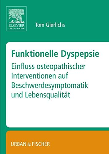 9783437242762: Funktionelle Dyspepsie: Einfluss osteopathischer Interventionen auf Beschwerdesymptomatik und Lebensqualitt