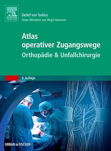 Stock image for Atlas operativer Zugangswege Orthopdie & Unfallchirurgie: Unter Mitarbeit von Birgit Hermann for sale by medimops