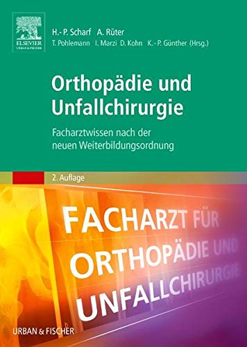 9783437244025: Orthopdie und Unfallchirurgie: Facharztwissen nach der neuen Weiterbildungsordnung