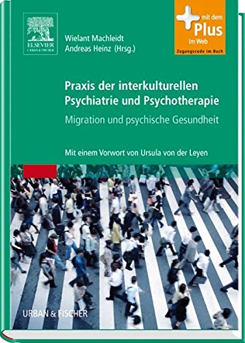 9783437245701: Praxis der interkulturellen Psychiatrie und Psychotherapie: Migration und psychische Gesundheit - mit Zugang zum Elsevier-Portal