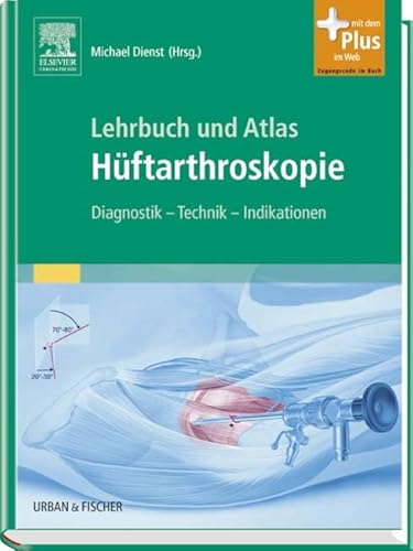 9783437246104: Lehrbuch und Atlas Hftarthroskopie: Diagnostik - Technik - Indikationen