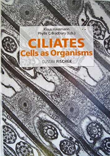 Ciliates: Cells as Organisms (German Edition) (9783437250361) by Klaus Hausmann; P. Bradbury