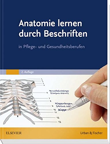 Stock image for Anatomie lernen durch Beschriften: in Pflege- und Gesundheitsberufen for sale by medimops