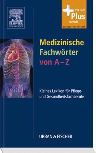 9783437252914: Medizinische Fachwrter von A-Z: Kleines Lexikon fr Pflege- und Gesundheitsfachberufe - mit Zugang zu www.pflegeheute.de