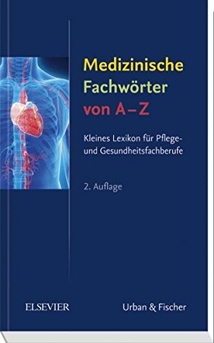 Beispielbild fr Medizinische Fachwrter von A-Z: Kleines Lexikon fr Pflege- und Gesundheitsfachberufe zum Verkauf von medimops