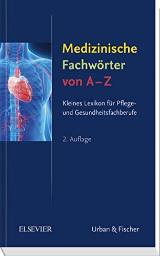 Stock image for Medizinische Fachwörter von A - Z - Kleines Lexikon für Pflege- und Gesundheitsberufe for sale by sonntago DE
