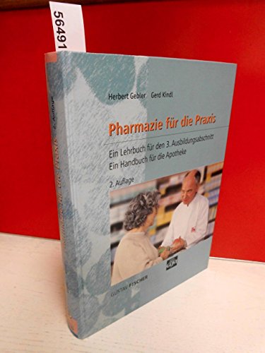 Stock image for Pharmazie fr die Praxis Ein Lehrbuch fr den 3. Ausbildungsabschnitt. Ein Handbuch fr die Apotheke for sale by NEPO UG