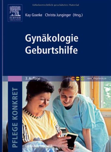 9783437255922: Pflege konkret Gynkologie, Geburtshilfe: Lehrbuch und Atlas fr Pflegende und Hebammen