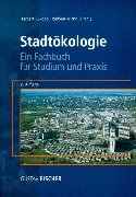 Stadtökologie Ein Lehrbuch für Studium und Praxis - Sukopp, Herbert und Rüdiger Wittig