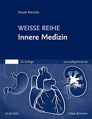 Innere Medizin: WEISSE REIHE - Menche, Nicole