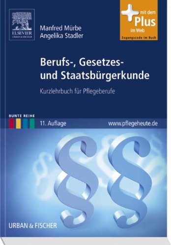 Stock image for Berufs-, Gesetzes- und Staatsbrgerkunde: Kurzlehrbuch fr Pflegeberufe - mit www.pflegeheute.de-Zugang for sale by medimops
