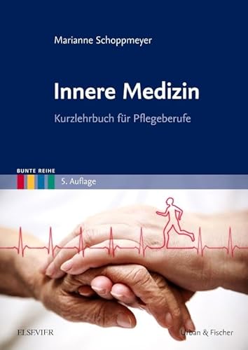 Innere Medizin : Kurzlehrbuch für Pflegeberufe - Marianne Schoppmeyer