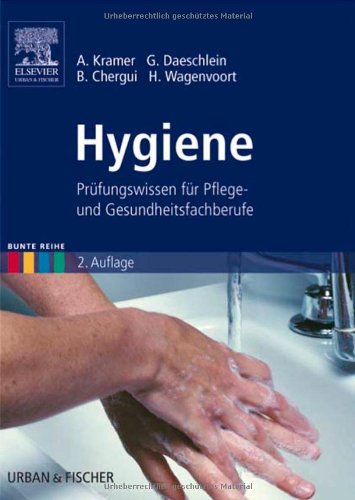 Hygiene: Prüfungswissen für Pflege- und Gesundheitsfachberufe - Goedeke, Richard