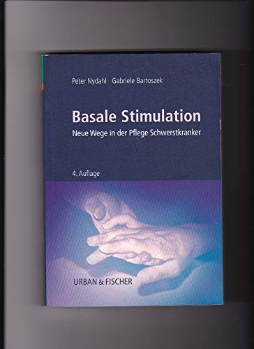 9783437265013: Basale Stimulation: Neue Wege in der Pflege Schwerstkranker