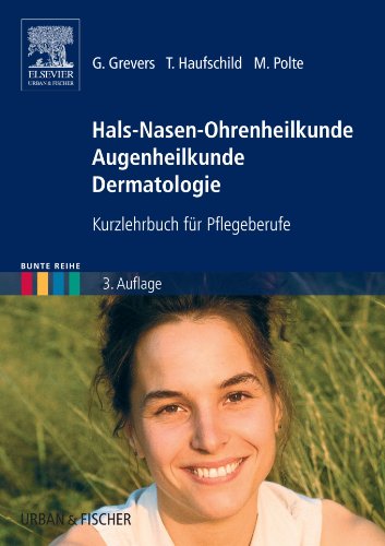 9783437265112: Hals-Nasen-Ohrenheilkunde Augenheilkunde Dermatologie: Kurzlehrbuch fr Pflegeberufe (German Edition)