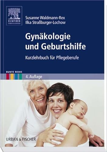 Stock image for Gynkologie und Geburtshilfe: Kurzlehrbuch fr Pflegeberufe for sale by medimops