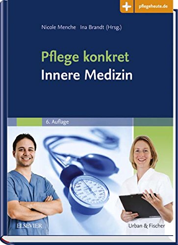 Nicole Menche, Ina Brandt, Pflege konkret - Innere Medizin - Lehrbuch für Pflegeberufe - Menche, Nicole (Herausgeber) und Ina (Mitwirkender) Brandt