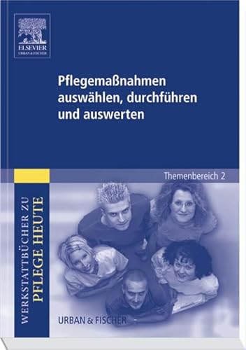 9783437276156: Pflegemanahmen auswhlen, durchfhren und auswerten: Werkstattbcher zu Pflege heute. Themenbereich 2: Analyse und Vorschlge fr den Unterricht