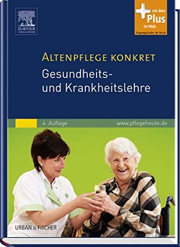 9783437277115: Altenpflege konkret Gesundheits- und Krankheitslehre: mit www.pflegeheute.de - Zugang