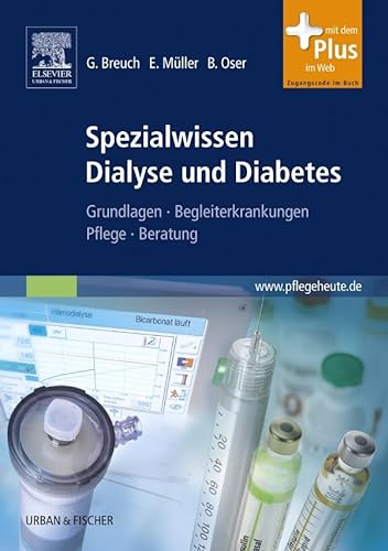 Stock image for Spezialwissen Dialyse und Diabetes: Grundlagen, Begleiterkrankungen, Pflege, Beratung - mit www.pflegeheute.de-Zugang for sale by medimops
