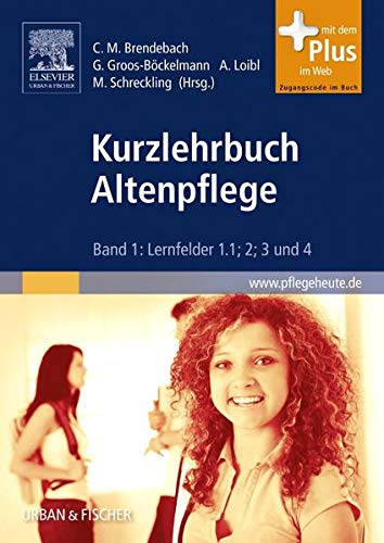 Kurzlehrbuch Altenpflege, Band 1 - Andrea Loibl
