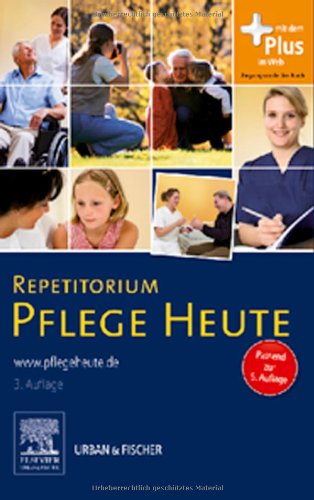 Repetitorium Pflege Heute: Passend zur 5. Auflage - mit www.pflegeheute.de-Zugang