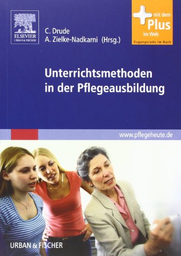 Stock image for Unterrichtsmethoden in der Pflegeausbildung for sale by Arbeitskreis Recycling e.V.