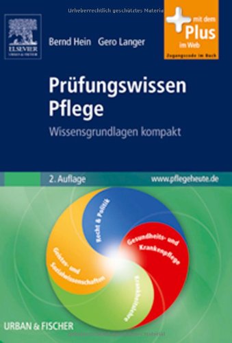 Prüfungswissen Pflege: Wissensgrundlagen kompakt mit www.pflegeheute.de-Zugang - Bernd Hein, Gero Langer