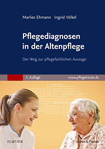 Stock image for Pflegediagnosen in der Altenpflege: Der Weg zur pflegefachlichen Aussage for sale by medimops